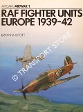 RAF Fighter Units Europe 1939-42 by PHILPOTT, Bryan